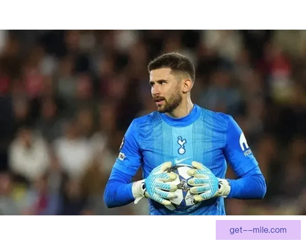 维卡里奥崛起成为热刺主力门将展现稳健守门实力